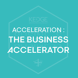 Acceleration : the Business Accelerator (en) - KEDGE
