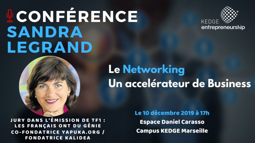 Networking : accélérateur de carrières et business - Sandra Legrand - KEDGE